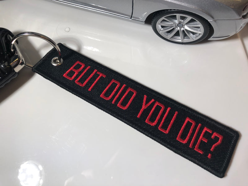 *BUT DID YOU DIE?* Fabric Keyring Accessory - Diversion Stores Car Parts And Modificaions